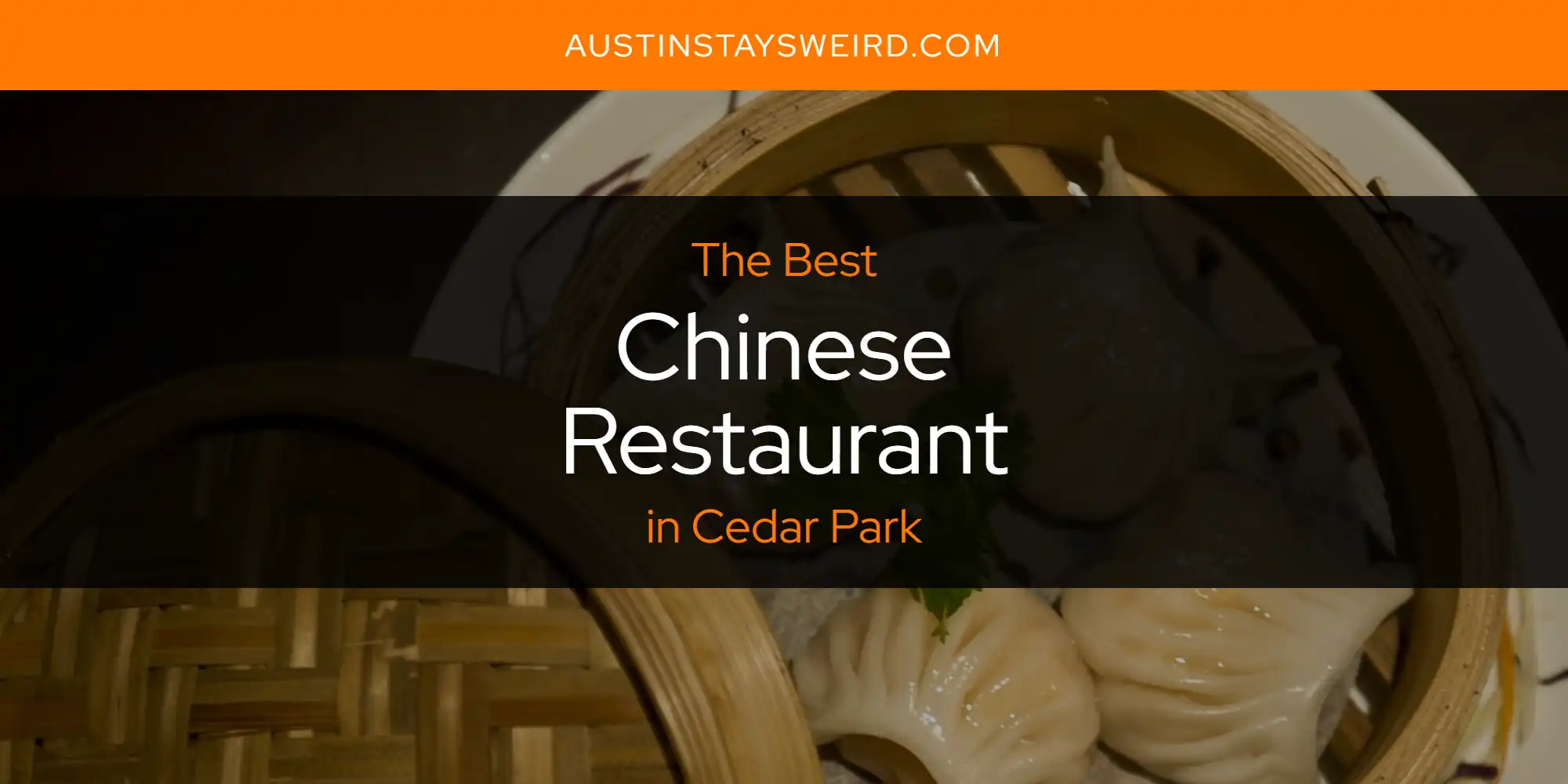 The Absolute Best Chinese Restaurant in Cedar Park  [Updated 2025]