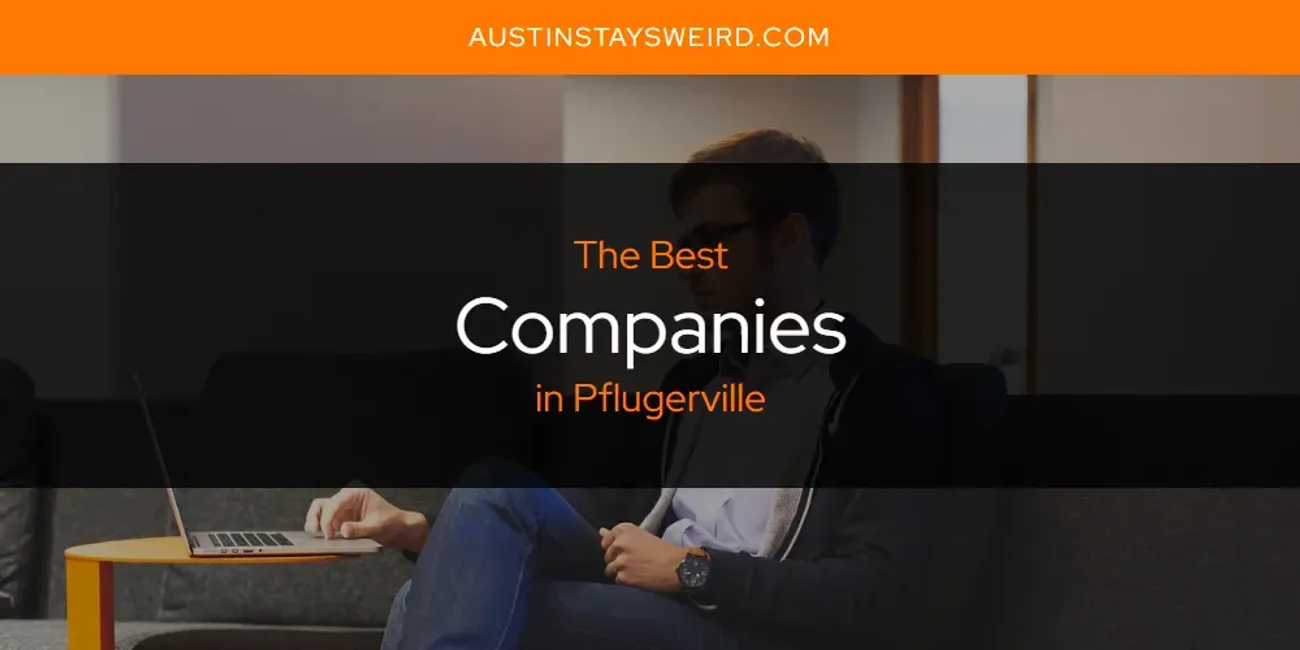 Pflugerville's Best Companies [Updated 2025]