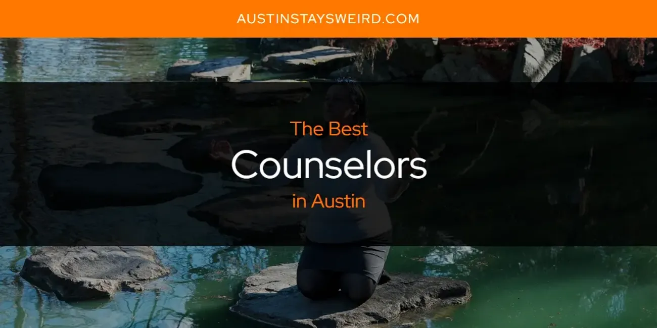 The Absolute Best Counselors in Austin  [Updated 2025]