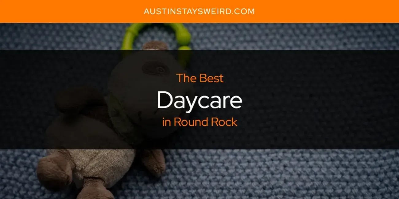 Round Rock's Best Daycare [Updated 2025]