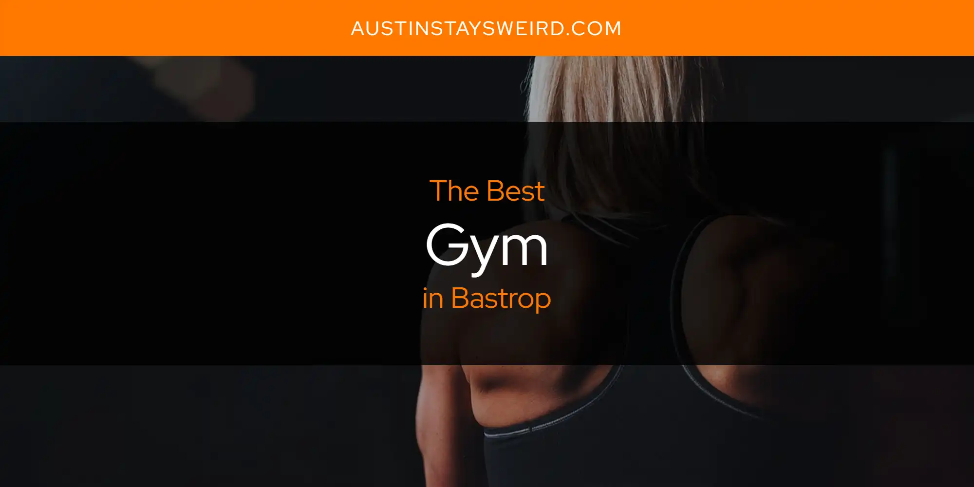 The Absolute Best Gym in Bastrop  [Updated 2025]