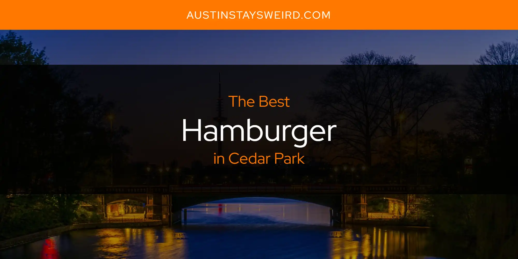 The Absolute Best Hamburger in Cedar Park  [Updated 2025]