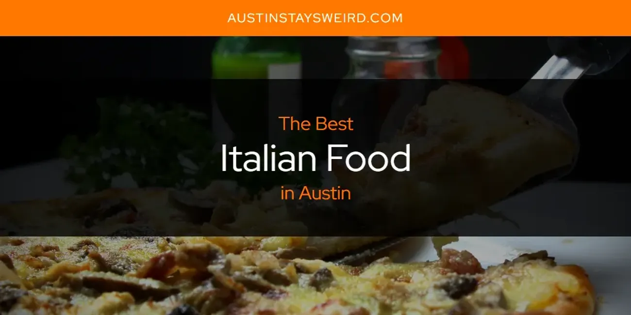 The Absolute Best Italian Food in Austin  [Updated 2025]