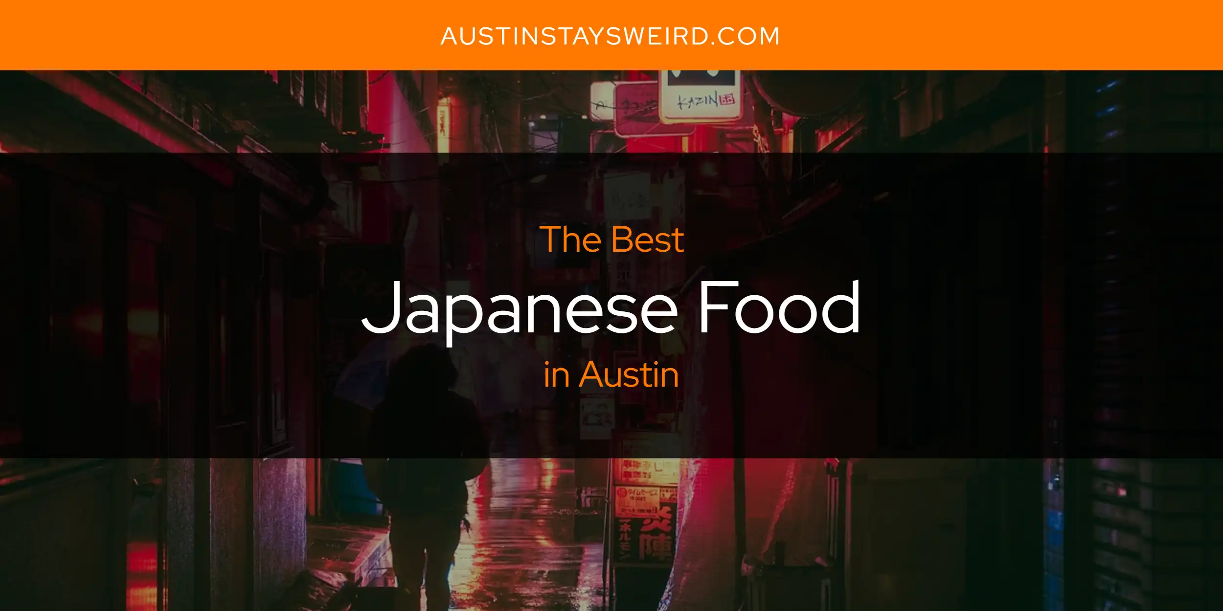 The Absolute Best Japanese Food in Austin  [Updated 2025]