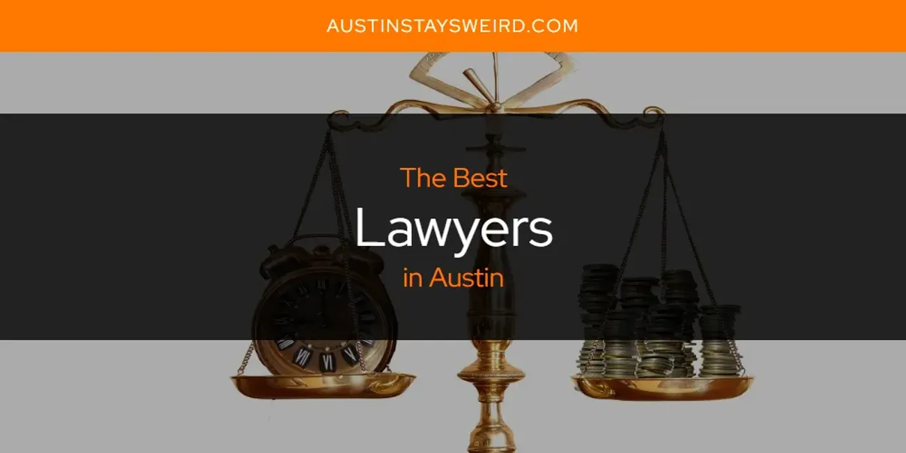 The Absolute Best Lawyers in Austin  [Updated 2025]