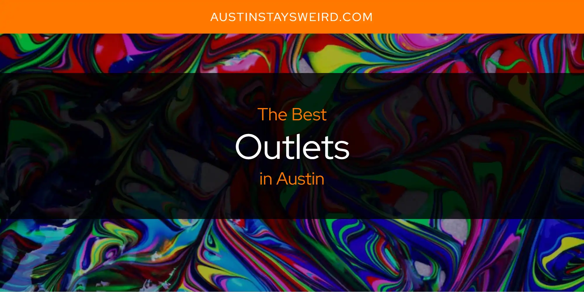 The Absolute Best Outlets in Austin  [Updated 2025]