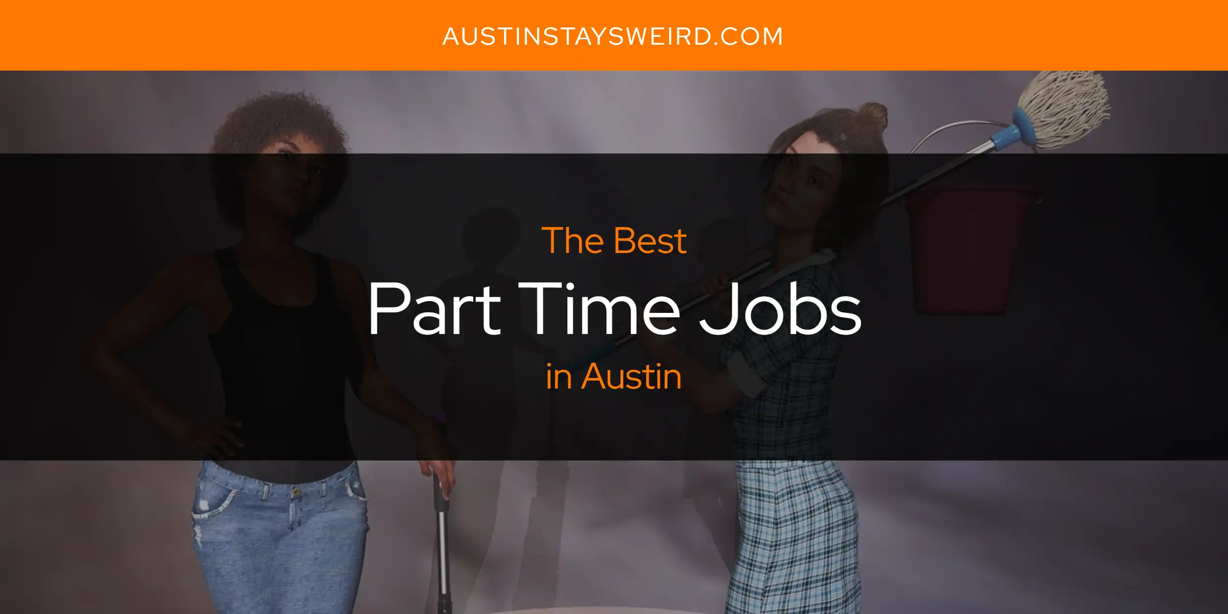 The Absolute Best Part Time Jobs in Austin  [Updated 2025]