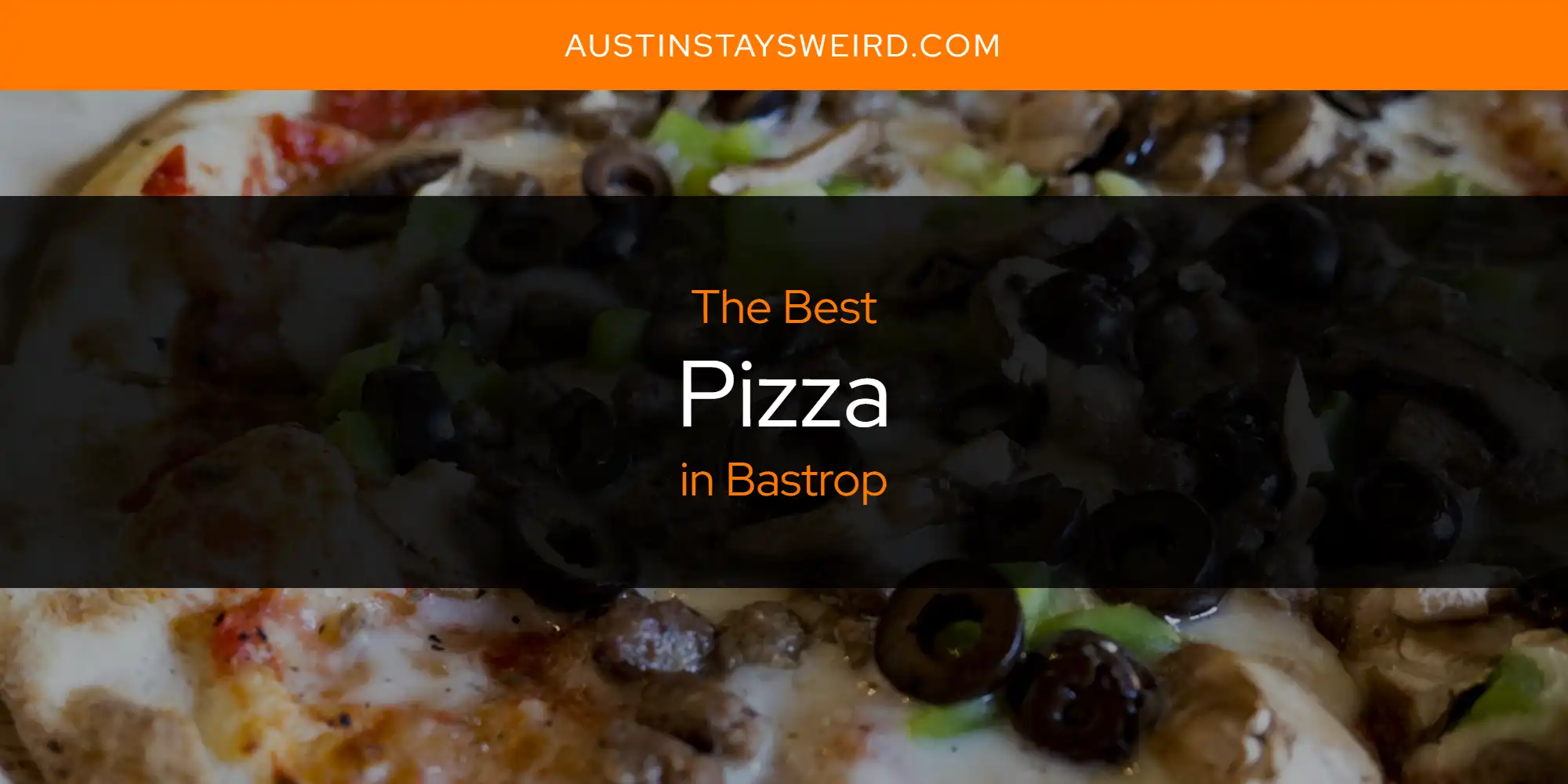 The Absolute Best Pizza in Bastrop  [Updated 2025]