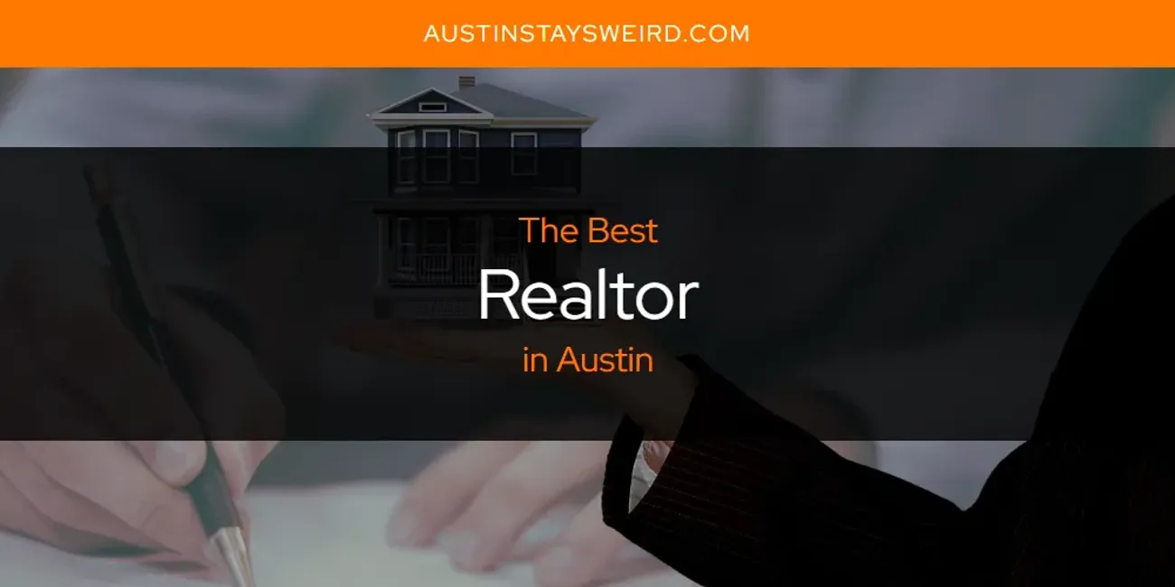 The Absolute Best Realtor in Austin  [Updated 2025]