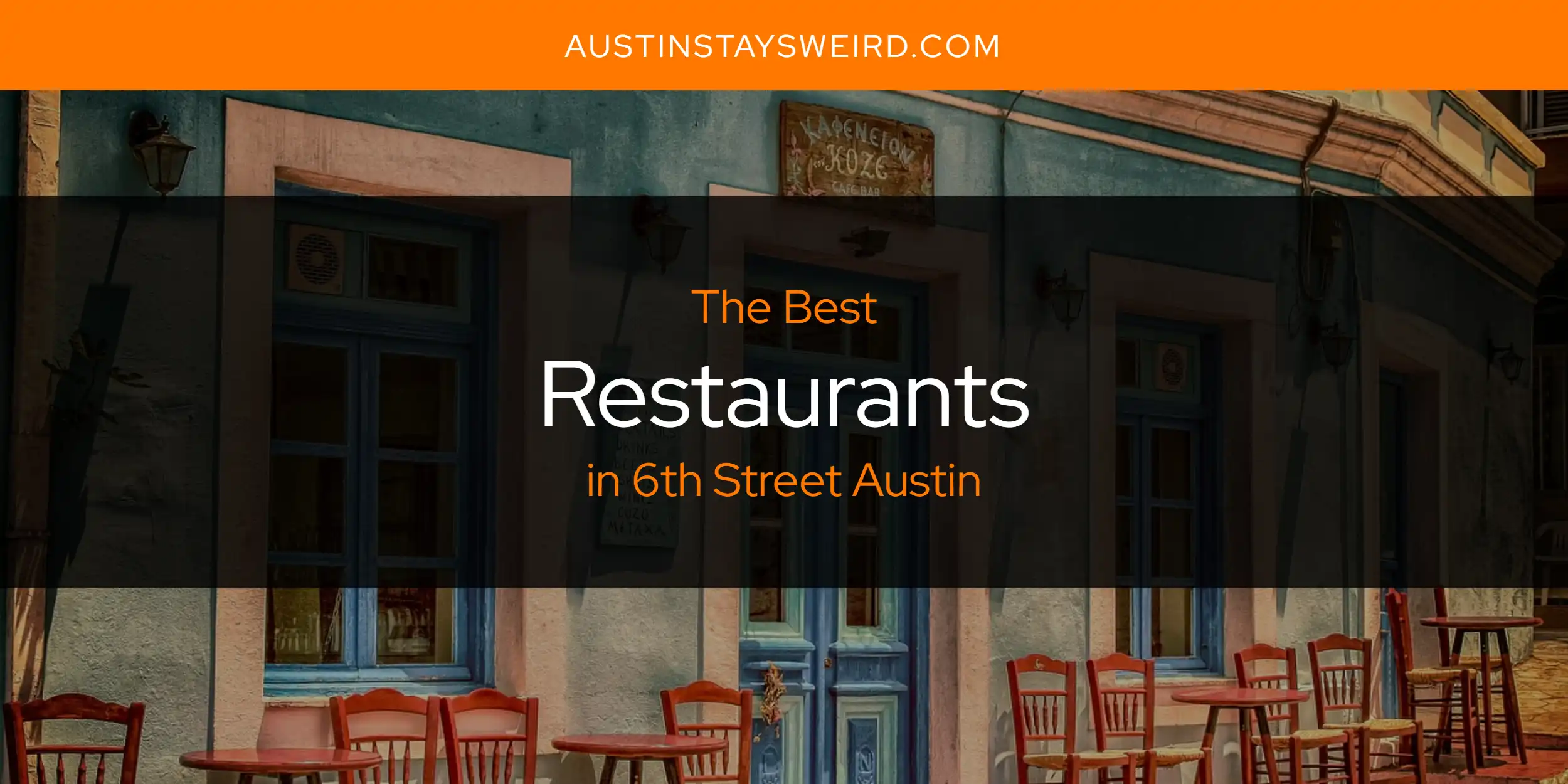 The Absolute Best Restaurants in 6th Street Austin  [Updated 2025]