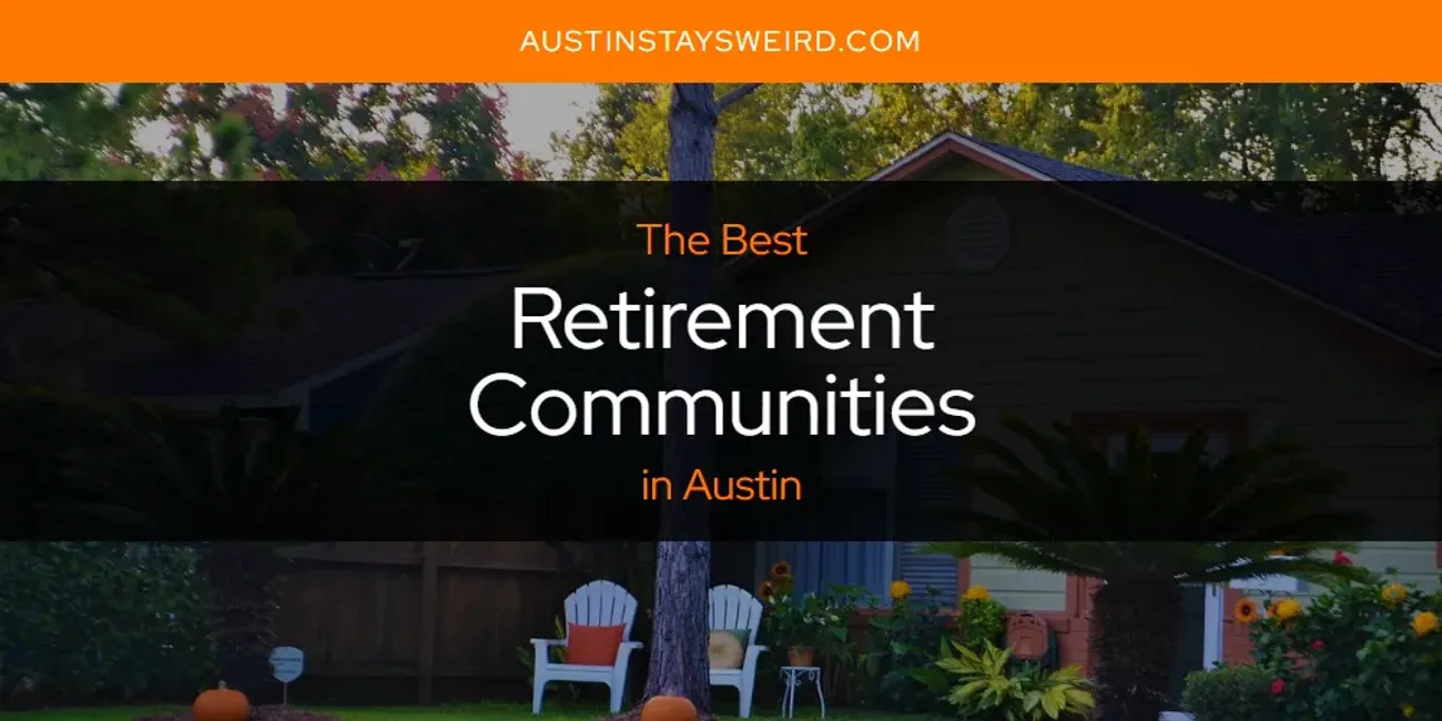 The Absolute Best Retirement Communities in Austin  [Updated 2025]