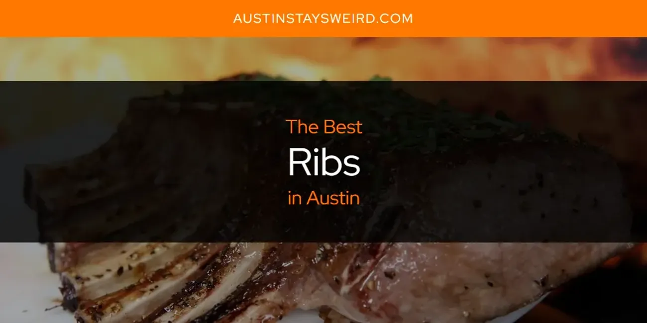 The Absolute Best Ribs in Austin  [Updated 2025]