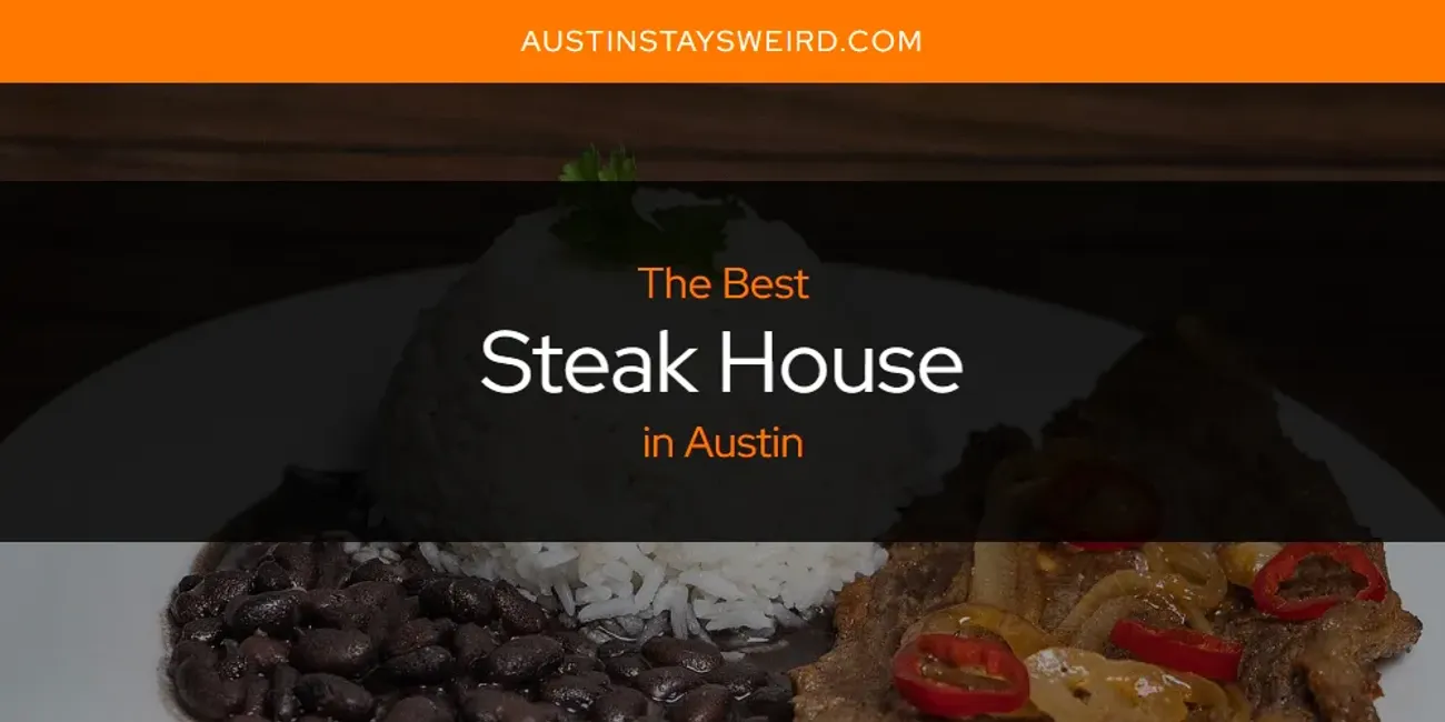 The Absolute Best Steak House in Austin  [Updated 2025]