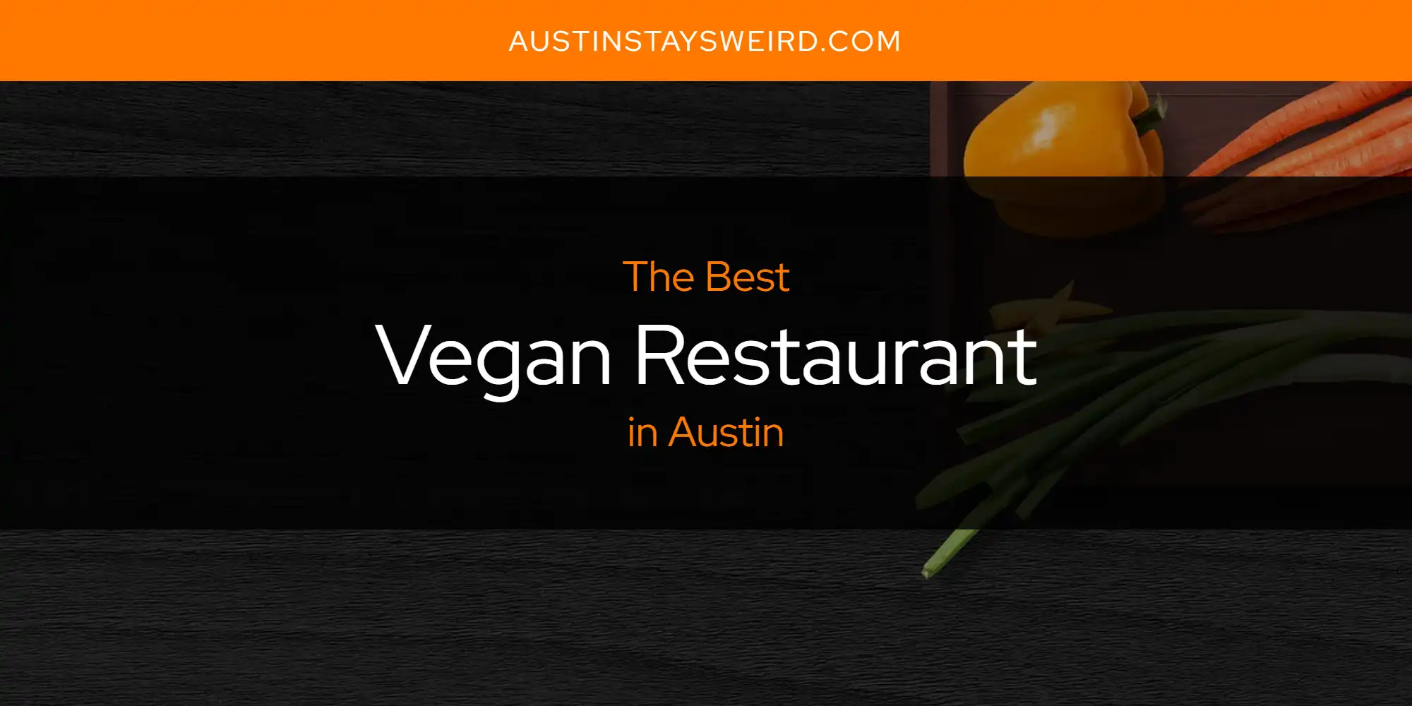 The Absolute Best Vegan Restaurant in Austin  [Updated 2025]